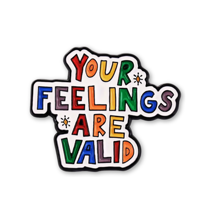 Your Feelings Are Valid Rainbow Enamel Pin