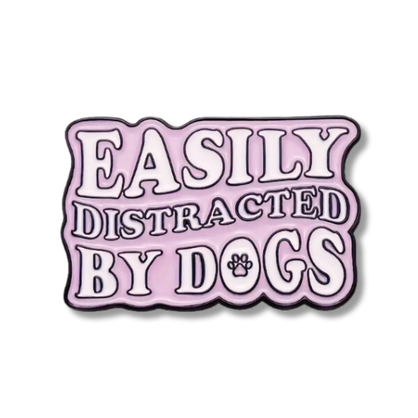 Easily Distracted By Dogs Enamel Pin