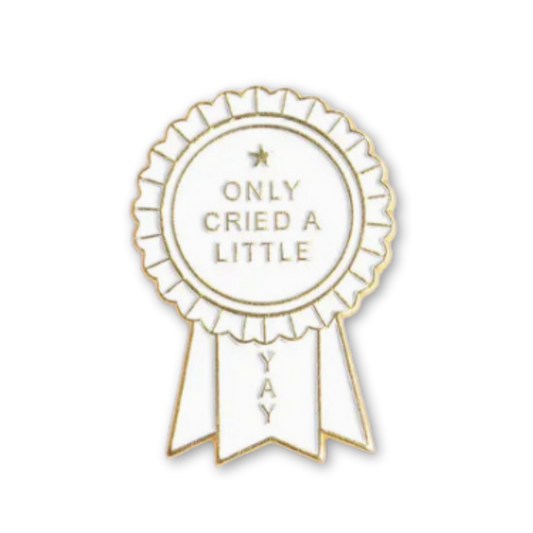 Only Cried A Little (Yay) Award Enamel Pin