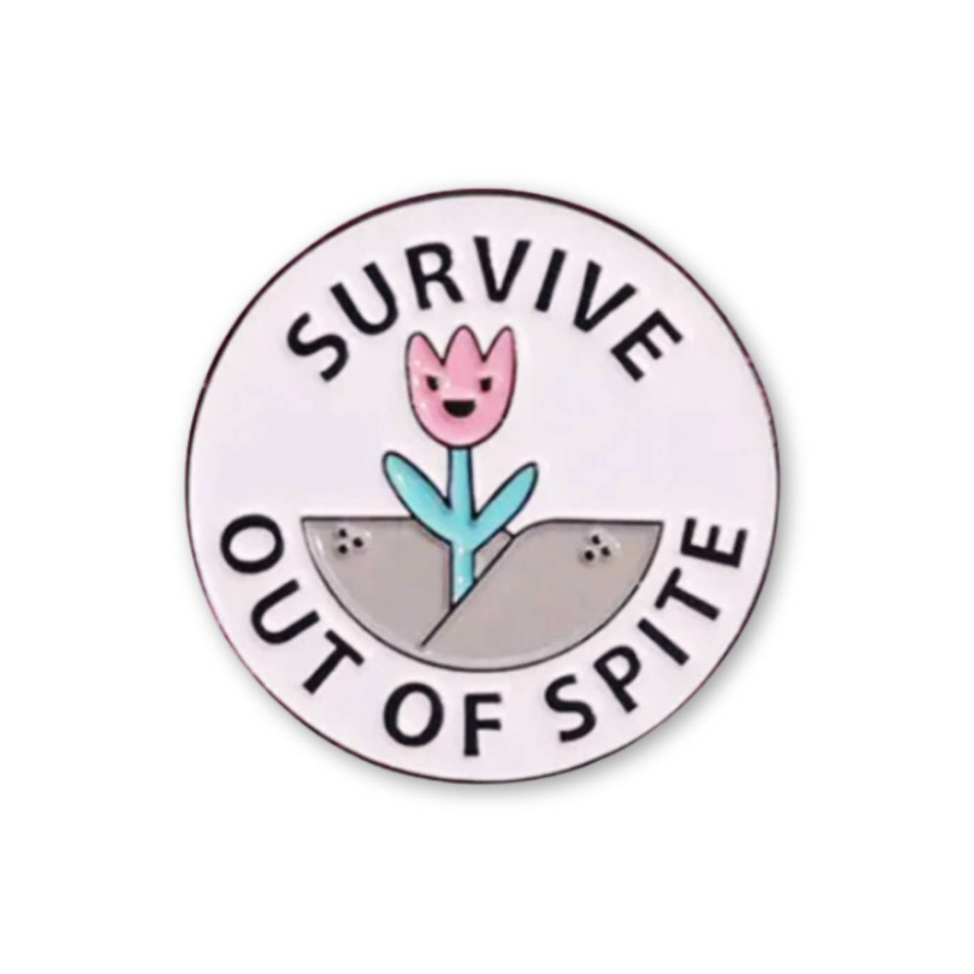 Survive Out Of Spite Enamel Pin