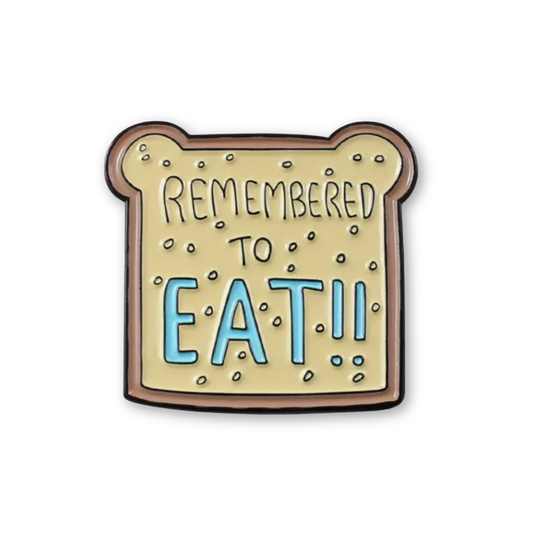 Remembered To Eat!! Toast Enamel Pin