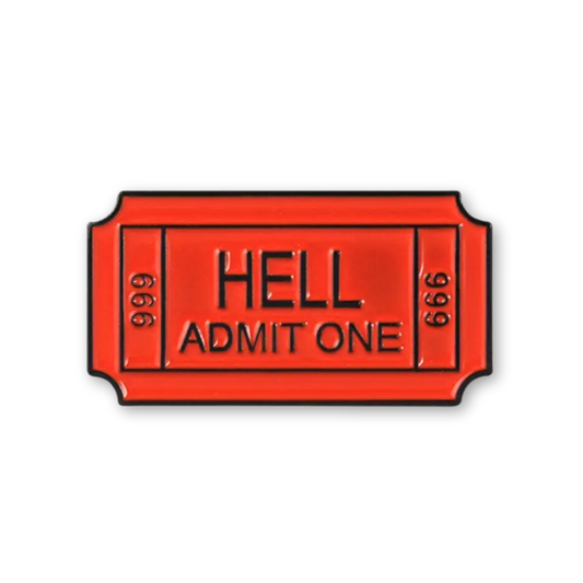 Hell Admit One Enamel Pin