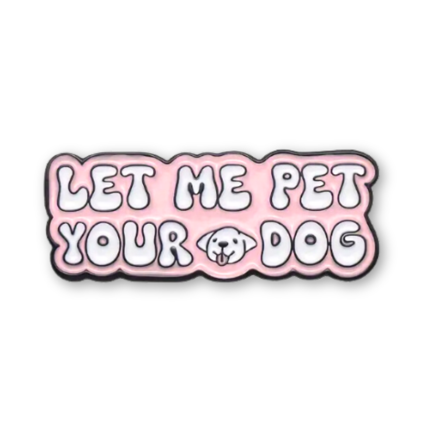 Let Me Pet Your Dog Enamel Pin hi