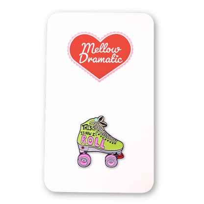 This Is How I Roll Retro Roller Skate Enamel Pin