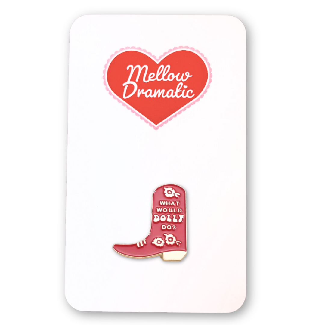 What Would Dolly Do? Cowgirl Boot Enamel Pin