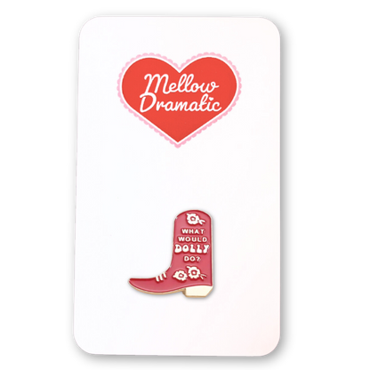 What Would Dolly Do? Cowgirl Boot Enamel Pin